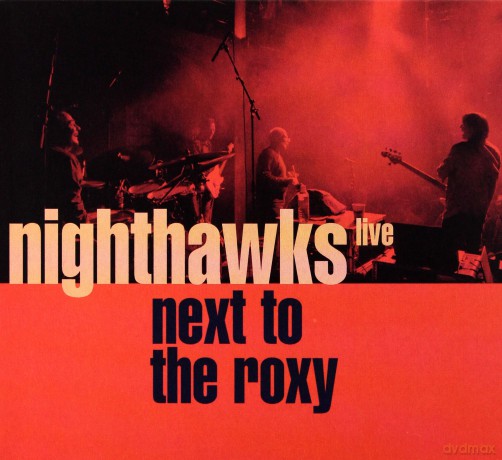Nighthawks: Next To The Roxy [CD]