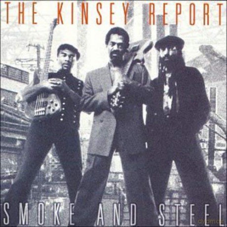 Kinsey Report: Smoke And Steel [CD]