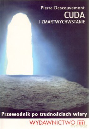 Cuda i zmartwychwstanie - Pierre Descouvemont [książka]
