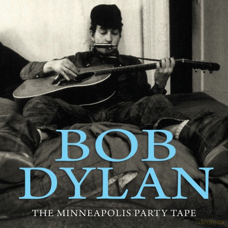 Bob Dylan: The Minneapolis Party Tape [CD]
