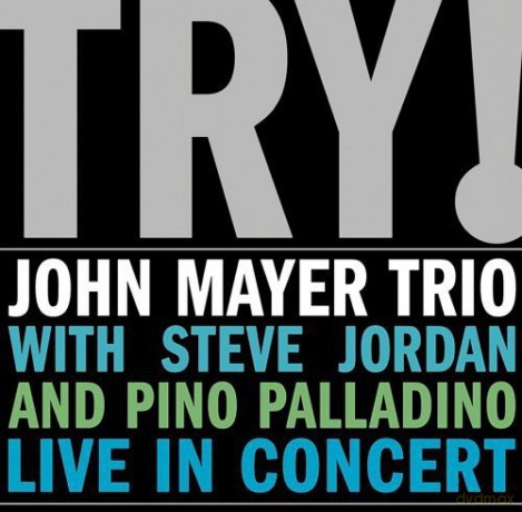 John Mayer Trio: Try [CD]