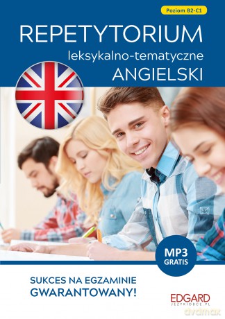 Angielski repetytorium leksykalno-tematyczne poziom B2-C1 - Joanna Szyke, Anna Grodzicka [KSIĄŻKA]
