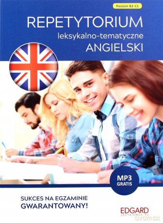 Angielski repetytorium leksykalno-tematyczne poziom B2-C1 - Joanna Szyke, Anna Grodzicka [KSIĄŻKA]