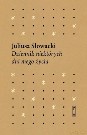 Dziennik niektórych dni mego życia - Juliusz Słowacki [KSIĄŻKA]
