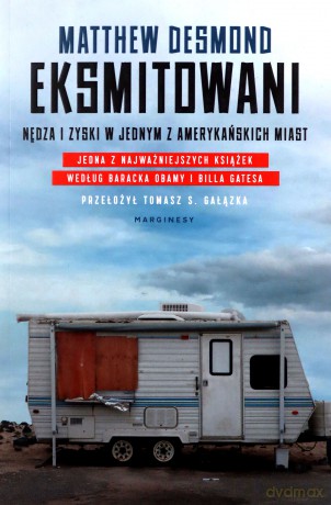 Eksmitowani. Nędza i zyski w jednym z amerykańskich miast - Matthew Desmond [KSIĄŻKA]