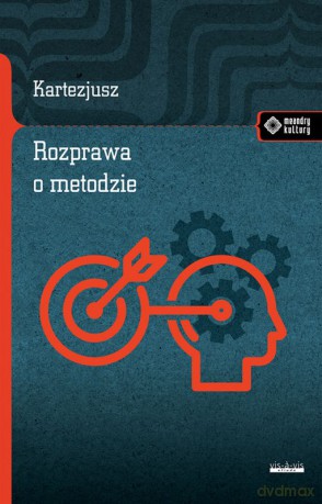 Rozprawa o metodzie - Kartezjusz [KSIĄŻKA]