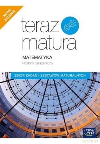 Teraz matura 2020. Matematyka poziom rozszerzony zbiór zadań i zestawów maturalnych - Praca Zbiorowa [KSIĄŻKA]