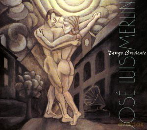 Jose Luiz Merlin: Tango Creciente [CD]