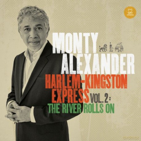 Alexander, Monty: Harlem-Kingston Express Vol. 2: The River Rolls On [CD]