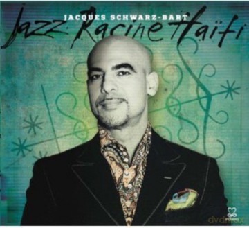 Schwarz-Bart, Jacques: Jazz Racine Haiti [CD]