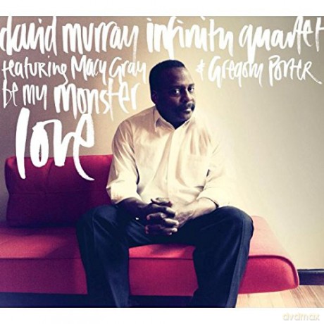 Murray, David: Be My Monster Love [CD]
