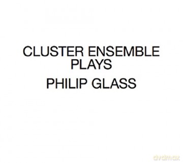 Cluster Ensemble: Cluster Ensemble Plays Philip Glass [3CD]