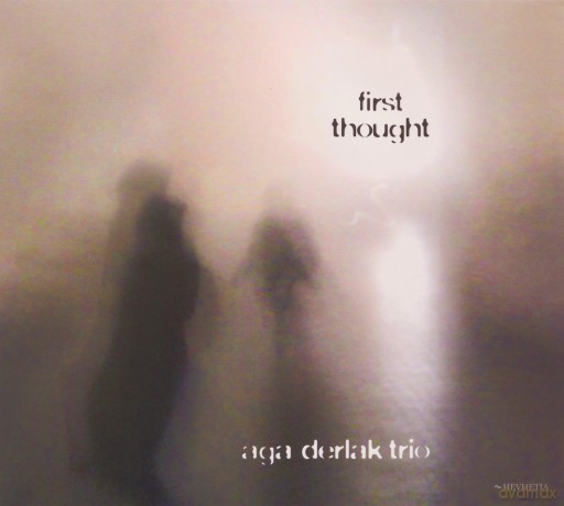 Aga Derlak Trio: First Thought [CD]