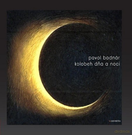 Pavol Bodnar: Kolobeh Dna a Noci [CD]