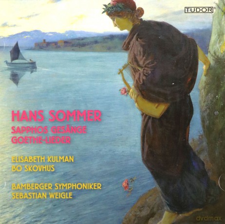 Sommer, Hans: Sapphos Gesänge; Goethe Lieder: Elisabeth Kulman, Bo Skovhus, Bamberger Symphoniker, Sebastian Weigle [SACD]