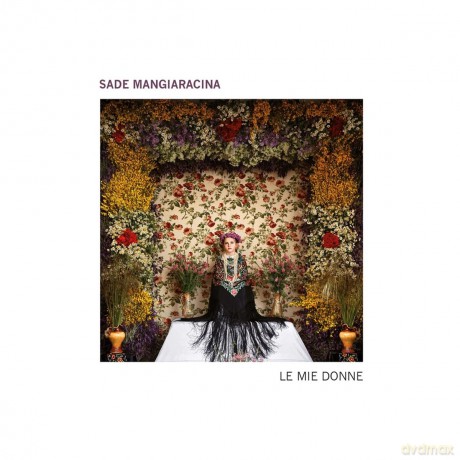 Mangiaracina, Sade Farida: Le Mie Donne [CD]