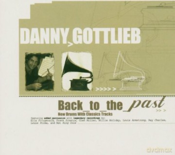 Gottlieb, Danny: Back To The Past / New Drums With Classic Tracks [2CD]