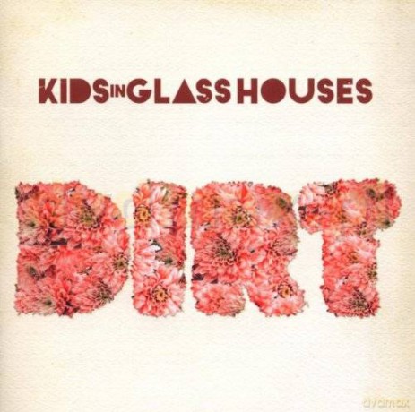 Kids In Glass Houses: Dirt [CD]