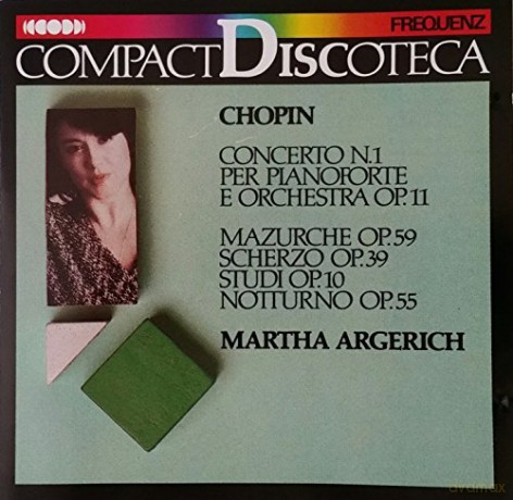 Argerich, Martha: Chopin: Concerto N.1 per Pianoforte e Orchestra op.11, Mazurche op.59, Scherzo op.39, Studi op.10, Notturno op.55 [CD]
