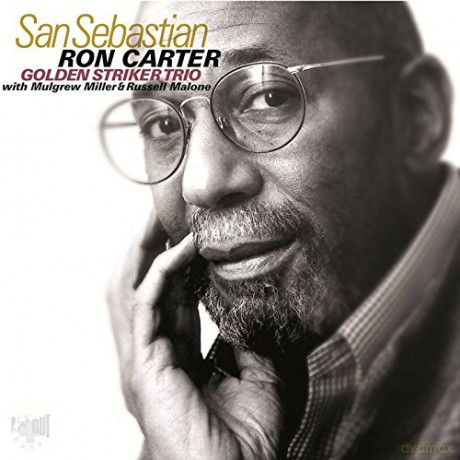 Ron Carter Golden Striker Trio: San Sebastian [2CD]+[DVD]
