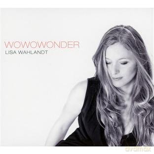 Lisa Wahlandt: Wowowonder [CD]