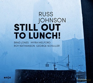 Russ Johnson: Still Out To Lunch! [CD]