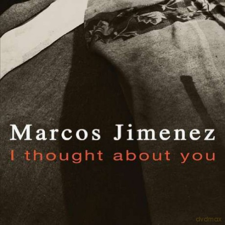 Marcos Jimenez: I Thought About You [CD]