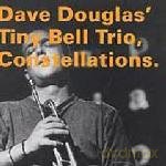 Dave Douglas Tiny Bell Trio: Constellations [CD]