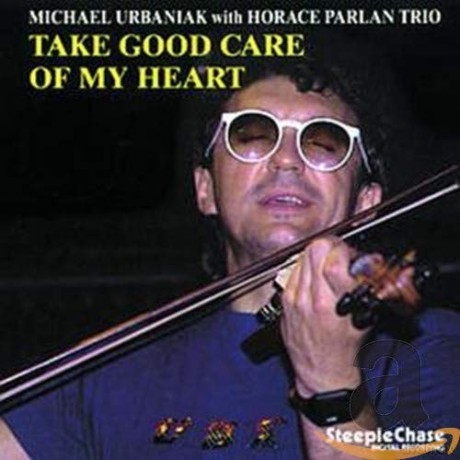 Michał Urbaniak with Horace Parlan Trio: Take Good Care of My Heart [CD]