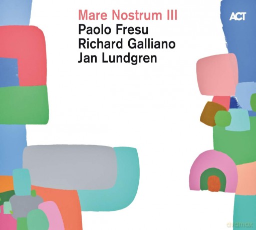 Fresu, Paolo & Galliano, Richard & Lundgren, Jan: Mare Nostrum III [CD]