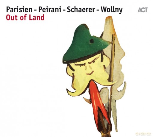 Parisien, Emile & Peirani, Vincent & Schaerer, Andreas & Wollny, Michael: Out Of Land [CD]