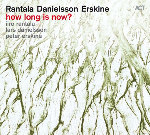 Rantala, Iiro & Danielsson, Lars & Erskine, Peter: How Long Is Now? [Winyl]