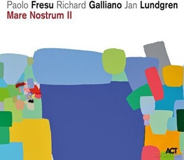 Fresu, Paolo & Galliano, Richard & Lundgren, Jan: Mare Nostrum II (45RPM) [2xWinyl]