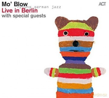 Mo' Blow: Live In Berlin [CD]