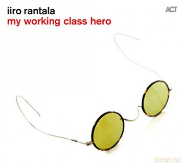 Rantala, Iiro: My Working Class Hero [CD]