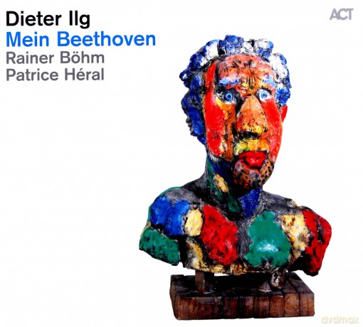 Dieter Ilg: Mein Beethoven [CD]