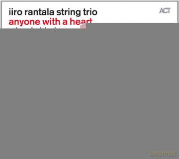 Rantala, Iiro String Trio: Anyone With a Heart [CD]