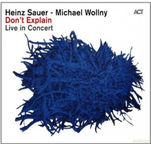 Sauer, Heinz & Wollny, Michael: Don't Explain [CD]
