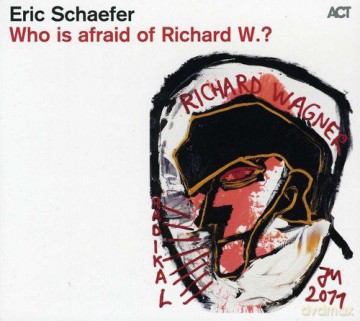 Schaefer, Eric: Who Is Afraid of Richard W. [CD]
