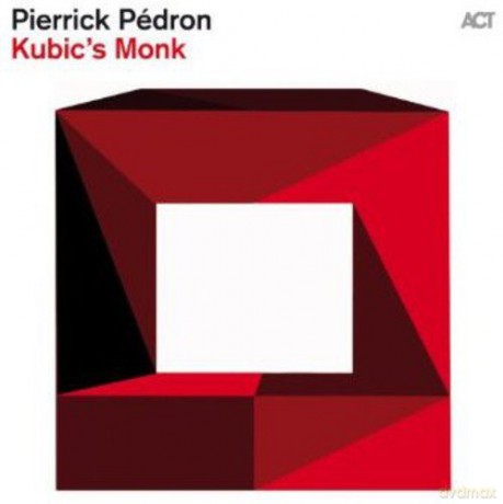 Pierrick Pedron: Kubic's Monk [CD]