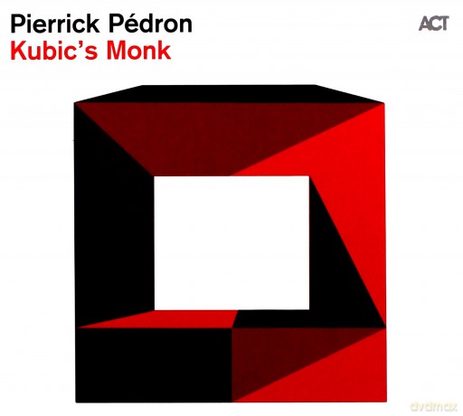 Pierrick Pedron: Kubic's Monk [CD]