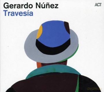 Gerardo Nunez: Travesia [CD]