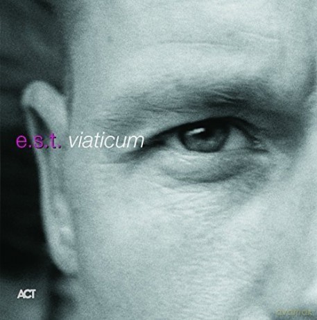 Svensson, Esbjörn Trio e.s.t.: Viaticum [2xWinyl]