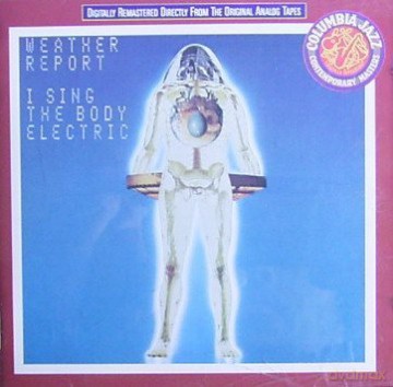 Weather Report: I Sing The Body Electric [CD]