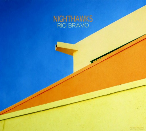 Nighthawks: Rio Bravo [CD]