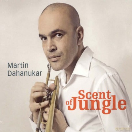 Martin Dahanukar: Scent Of Jungle [CD]