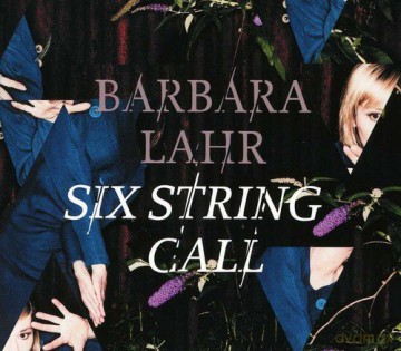 Barbara Lahr: Six String Call [CD]