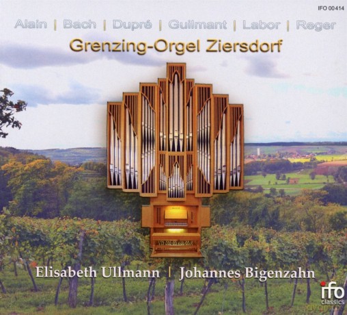 Elisabeth Ullmann, Johannes Bigenzahn, Grenzing-Orgel Ziersdorf: Alain, Bach, Dupre, Guilmant, labor, Reger [CD]