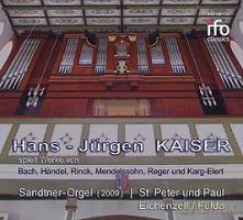 Bach, Handel, Rinck, Mendelssohn, Reger, Karg-Elert: Sandtner-Orgel (2009), St. Peter und Paul Eichenzell/Fulda, Hans-Jurgen Kaiser [CD]