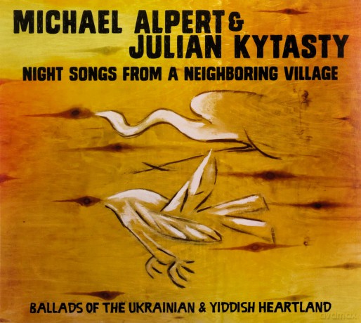 Alpert, Michael & Kytasty, Julian: Night Songs From A Neighboring Village [CD]